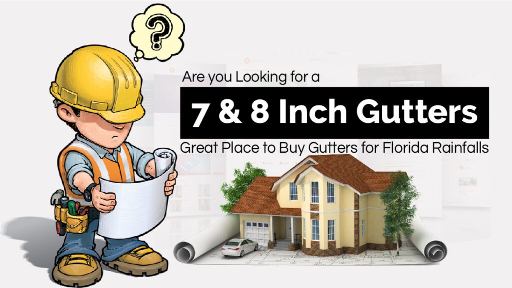 7 and 8 inch gutters